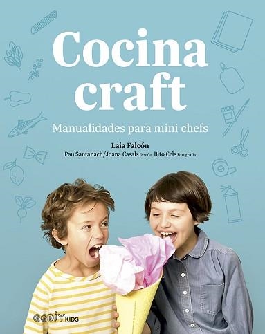 COCINA CRAFT.MANUALIDADES PARA MINI CHEFS | 9788425231964 | FALCÓN,LAIA | Llibreria Geli - Llibreria Online de Girona - Comprar llibres en català i castellà