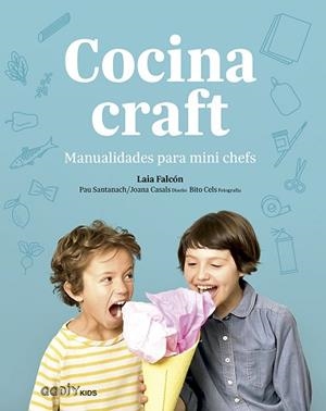 COCINA CRAFT.MANUALIDADES PARA MINI CHEFS | 9788425231964 | FALCÓN,LAIA | Llibreria Geli - Llibreria Online de Girona - Comprar llibres en català i castellà