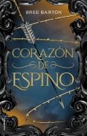 CORAZÓN DE ESPINO | 9788417305819 | BARTON,BREE | Llibreria Geli - Llibreria Online de Girona - Comprar llibres en català i castellà