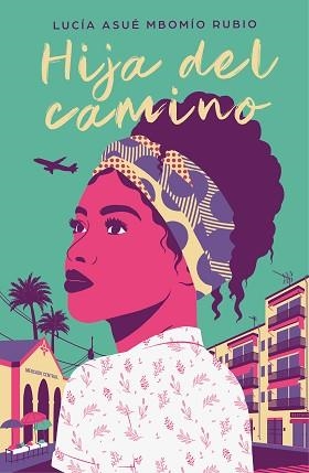 HIJA DEL CAMINO | 9788425358081 | MBOMÍO RUBIO,LUCÍA ASUÉ | Llibreria Geli - Llibreria Online de Girona - Comprar llibres en català i castellà