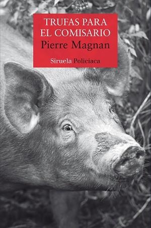 TRUFAS PARA EL COMISARIO | 9788417860974 | MAGNAN,PIERRE | Libreria Geli - Librería Online de Girona - Comprar libros en catalán y castellano