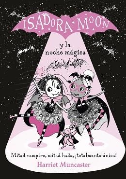 ISADORA MOON Y LA NOCHE MÁGICA(ISADORA MOON) | 9788420452173 | MUNCASTER,HARRIET | Libreria Geli - Librería Online de Girona - Comprar libros en catalán y castellano