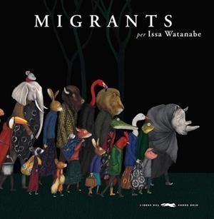 MIGRANTS(PREMI LLIBRETER 2020 D'ÀLBUM IL·LUSTRAT) | 9788494990458 | WATANABE,ISSA | Llibreria Geli - Llibreria Online de Girona - Comprar llibres en català i castellà