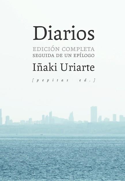 DIARIOS.EDICION COMPLETA SEGUIDA DE UN EPÍLOGO | 9788417386405 | URIARTE,IÑAKI | Libreria Geli - Librería Online de Girona - Comprar libros en catalán y castellano