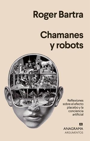 CHAMANES Y ROBOTS | 9788433964441 | BARTRA,ROGER | Libreria Geli - Librería Online de Girona - Comprar libros en catalán y castellano