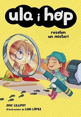 ULA I HOP RESOLEN UN MISTERI(ULA I HOP-6) | 9788420452241 | LILLIPUT,ERIC/LÓPEZ,LAIA | Llibreria Geli - Llibreria Online de Girona - Comprar llibres en català i castellà
