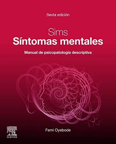 SIMS.SÍNTOMAS MENTALES.MANUAL DE PSICOPATOLOGIA DESCRIPTIVA(6ª EDICION 2019) | 9788491136057 | OYEBODE,FEMI | Libreria Geli - Librería Online de Girona - Comprar libros en catalán y castellano