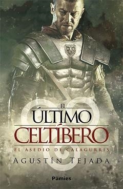 EL ÚLTIMO CELTÍBERO | 9788417683627 | TEJADA NAVAS,AGUSTÍN | Llibreria Geli - Llibreria Online de Girona - Comprar llibres en català i castellà
