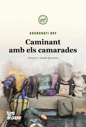 CAMINANT AMB ELS CAMARADES | 9788416855537 | ROY,ARUNDHATI | Libreria Geli - Librería Online de Girona - Comprar libros en catalán y castellano