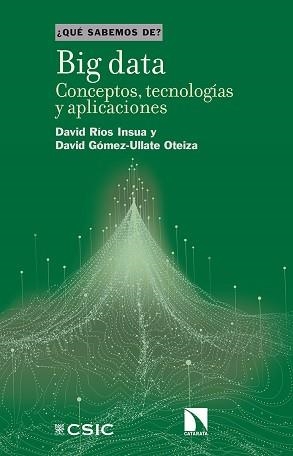 BIG DATA.CONCEPTOS,TECNOLOGÍAS Y APLICACIONES | 9788490978429 | RÍOS INSUA,DAVID/GÓMEZ-ULLATE OTEIZA,DAVID | Libreria Geli - Librería Online de Girona - Comprar libros en catalán y castellano