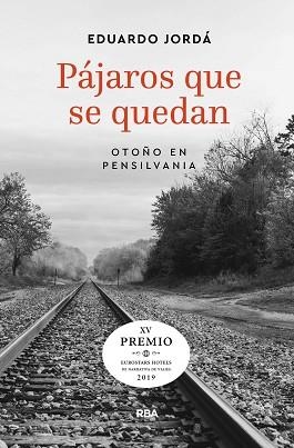 PÁJAROS QUE SE QUEDAN .OTOÑO EN PENSILVANIA | 9788491871880 | JORDÁ,EDUARDO | Libreria Geli - Librería Online de Girona - Comprar libros en catalán y castellano