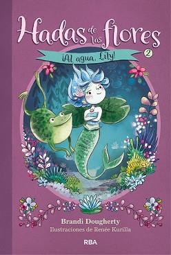 HADAS DE LAS FLORES 2.¡AL AGUA, LILY! | 9788427218048 | DOUGHERTY,BRANDI | Libreria Geli - Librería Online de Girona - Comprar libros en catalán y castellano