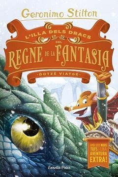 L'ILLA DELS DRACS DEL REGNE DE LA FANTASIA(DOTZÈ VIATGE) | 9788491378730 | STILTON,GERONIMO | Llibreria Geli - Llibreria Online de Girona - Comprar llibres en català i castellà
