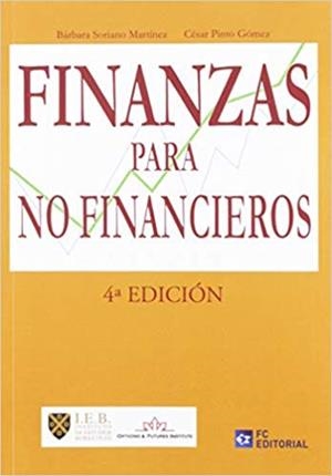 FINANZAS PARA NO FINANCIEROS(4ª EDICION 2019) | 9788417701253 | SORIANO MARTÍNEZ,BÁRBARA/PINTO GÓMEZ,CÉSAR | Llibreria Geli - Llibreria Online de Girona - Comprar llibres en català i castellà