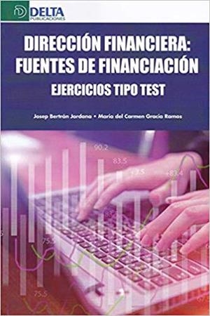 DIRECCIÓN FINANCIERA:FUENTES DE FINANCIACIÓN.EJERCICIOS TIPO TEST | 9788485699315 | BERTRÁN JORDANA,JOSEP/GRACIA RAMOS,MARIA DEL CARMEN | Libreria Geli - Librería Online de Girona - Comprar libros en catalán y castellano