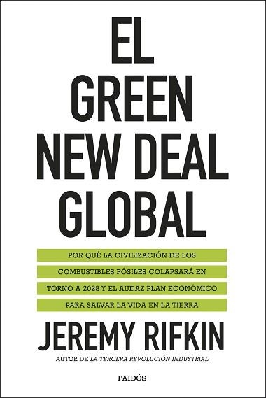 EL GREEN NEW DEAL GLOBAL.POR QUÉ LA CIVILIZACIÓN DE LOS COMBUSTIBLES FÓSILES COLAPSARÁ EN TORNO A 2028 Y EL AUDAZ PLAN ECONÓMICO PARA SALVAR LA VIDA E | 9788449336270 | RIFKIN,JEREMY | Libreria Geli - Librería Online de Girona - Comprar libros en catalán y castellano