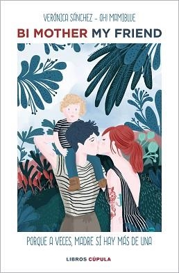BI MOTHER MY FRIEND | 9788448026318 | SÁNCHEZ,VERÓNICA | Llibreria Geli - Llibreria Online de Girona - Comprar llibres en català i castellà