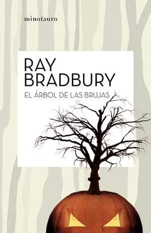 EL ÁRBOL DE LAS BRUJAS | 9788445007204 | BRADBURY,RAY | Libreria Geli - Librería Online de Girona - Comprar libros en catalán y castellano