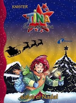 TINA SUPERBRUIXA SALVA EL NADAL | 9788499062990 | KNISTER | Llibreria Geli - Llibreria Online de Girona - Comprar llibres en català i castellà