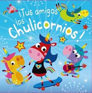 TUS AMIGOS LOS CHULICORNIOS! | 9788469627181 | Llibreria Geli - Llibreria Online de Girona - Comprar llibres en català i castellà