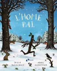 L'HOME PAL | 9788499062815 | DONALDSON,JULIA | Llibreria Geli - Llibreria Online de Girona - Comprar llibres en català i castellà