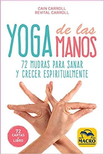 YOGA DE LAS MANOS.MUDRAS PARA SANAR Y CRECER ESPIRITUALMENTE | 9788417080501 | CARROLL,CAIN/CARROLL,REVITAL | Libreria Geli - Librería Online de Girona - Comprar libros en catalán y castellano