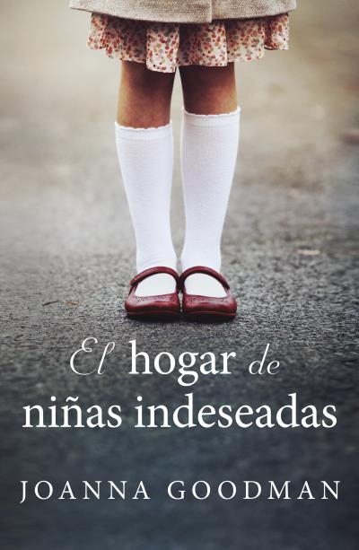 EL HOGAR DE NIÑAS INDESEADAS | 9788416517237 | GOODMAN,JOANNA | Llibreria Geli - Llibreria Online de Girona - Comprar llibres en català i castellà