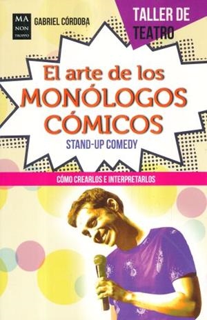 EL ARTE DE LOS MONÓLOGOS CÓMICOS | 9788415256953 | CORDOBA,GABRIEL | Llibreria Geli - Llibreria Online de Girona - Comprar llibres en català i castellà