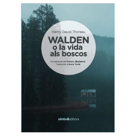 WALDEN O LA VIDA ALS BOSCOS | 9788415315681 | THOREAU | Libreria Geli - Librería Online de Girona - Comprar libros en catalán y castellano