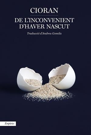 DE L'INCONVENIENT D'HAVER NASCUT | 9788417879129 | CIORAN,EMIL | Llibreria Geli - Llibreria Online de Girona - Comprar llibres en català i castellà