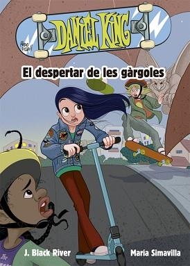 DANIEL KING-2.EL DESPERTAR DE LES GÀRGOLES | 9788424665630 | BLACK RIVER,J./SIMAVILLA,MARIA | Llibreria Geli - Llibreria Online de Girona - Comprar llibres en català i castellà