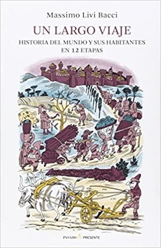 UN LARGO VIAJE.A TIERRA Y SUS HABITANTES EN 12 ETAPAS | 9788494427275 | LIVI BACCI,MASSIMO | Libreria Geli - Librería Online de Girona - Comprar libros en catalán y castellano