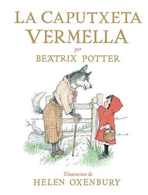 LA CAPUTXETA VERMELLA | 9788426146052 | POTTER,BEATRIX/OXENBURY,HELEN | Llibreria Geli - Llibreria Online de Girona - Comprar llibres en català i castellà