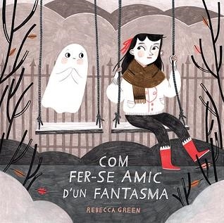 COM FER-SE AMIC D'UN FANTASMA | 9788426145529 | GREEN,REBECCA | Llibreria Geli - Llibreria Online de Girona - Comprar llibres en català i castellà