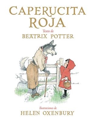 CAPERUCITA ROJA | 9788426146045 | POTTER,BEATRIX/OXENBURY,HELEN | Llibreria Geli - Llibreria Online de Girona - Comprar llibres en català i castellà
