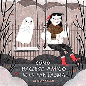 CÓMO HACERSE AMIGO DE UN FANTASMA | 9788426145512 | GREEN,REBECCA | Llibreria Geli - Llibreria Online de Girona - Comprar llibres en català i castellà