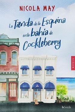 LA TIENDA DE LA ESQUINA EN LA BAHÍA DE COCKLEBERRY | 9788416691944 | MAY,NICOLA | Libreria Geli - Librería Online de Girona - Comprar libros en catalán y castellano