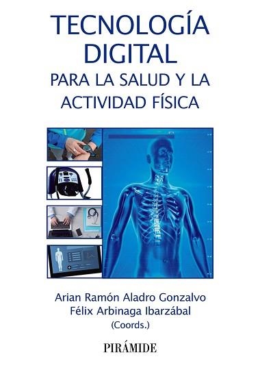TECNOLOGÍA DIGITAL PARA LA SALUD Y LA ACTIVIDAD FÍSICA | 9788436841701 | ALADRO-GONZALVO,ARIAN RAMÓN/ARBINAGA IBARZÁBAL,FÉLIX | Llibreria Geli - Llibreria Online de Girona - Comprar llibres en català i castellà