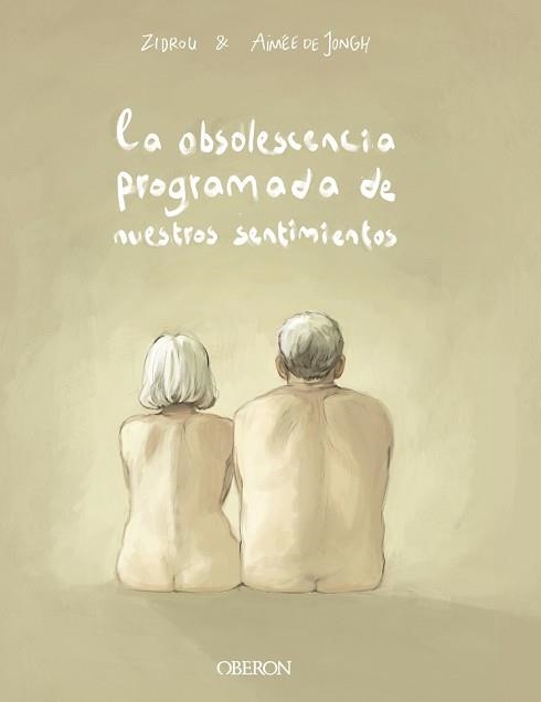 LA OBSOLESCENCIA PROGRAMADA DE NUESTROS SENTIMIENTOS | 9788441541658 | ZIDROU/DE JONGH,AIMÉE | Libreria Geli - Librería Online de Girona - Comprar libros en catalán y castellano