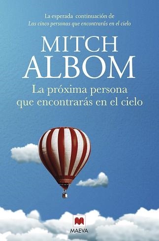 LA PRÓXIMA PERSONA QUE ENCONTRARÁS EN EL CIELO | 9788417708436 | ALBOM,MITCH | Libreria Geli - Librería Online de Girona - Comprar libros en catalán y castellano