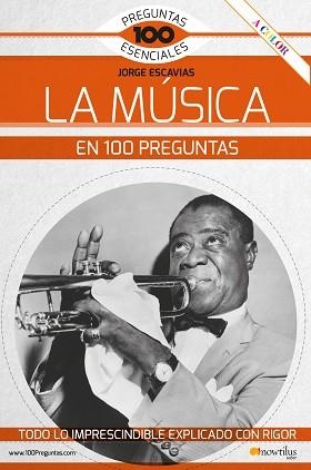 LA MÚSICA EN 100 PREGUNTAS | 9788413050652 | ESCAVIAS,JORGE | Llibreria Geli - Llibreria Online de Girona - Comprar llibres en català i castellà