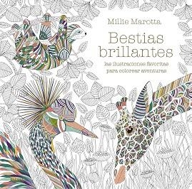 BESTIAS BRILLANTES.LAS ILUSTRACIONES FAVORITAS PARA COLOREAR AVENTURAS | 9788417757885 | MAROTTA,MILLIE | Llibreria Geli - Llibreria Online de Girona - Comprar llibres en català i castellà