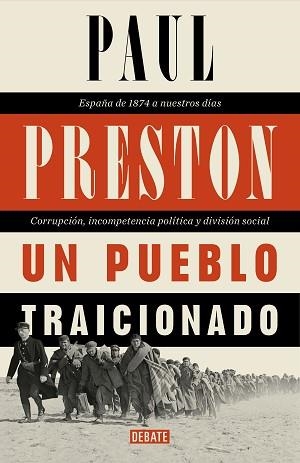 UN PUEBLO TRAICIONADO.ESPAÑA DE 1876 A NUESTROS DÍAS:CORRUPCIÓN,INCOMPETENCIA POLÍTICA Y DIVISIÓN SOCIAL | 9788499925431 | PRESTON,PAUL | Libreria Geli - Librería Online de Girona - Comprar libros en catalán y castellano