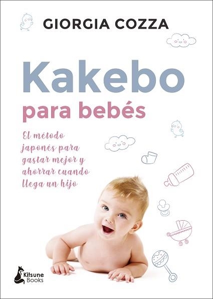 KAKEBO PARA BEBÉS.EL MÉTODO JAPONÉS PARA GASTAR MEJOR Y AHORRAR CUANDO LLEGA UN HIJO | 9788416788347 | COZZA,GIORGIA | Llibreria Geli - Llibreria Online de Girona - Comprar llibres en català i castellà