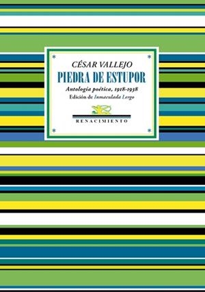 PIEDRA DE ESTUPOR.ANTOLOGÍA POÉTICA(1918-1938) | 9788417950293 | VALLEJO,CÉSAR | Libreria Geli - Librería Online de Girona - Comprar libros en catalán y castellano