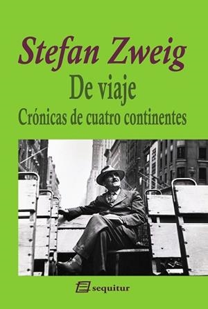 DE VIAJE.CRÓNICAS DE CUATRO CONTINENTES | 9788415707592 | ZWEIG,STEFAN | Llibreria Geli - Llibreria Online de Girona - Comprar llibres en català i castellà