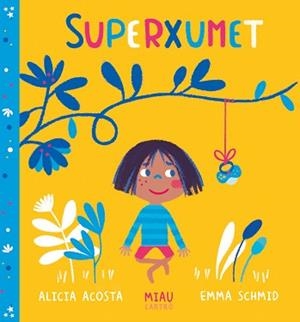 SUPERXUMET | 9788416082247 | ACOSTA,ALICIA/SCHMID,EMMA | Llibreria Geli - Llibreria Online de Girona - Comprar llibres en català i castellà