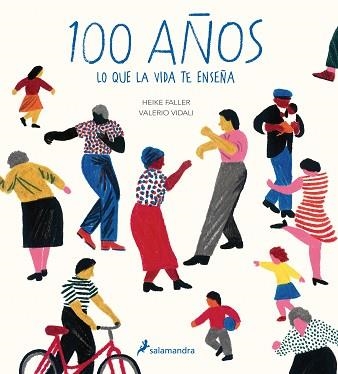 100 AÑOS.LO QUE LA VIDA TE ENSEÑA | 9788498389685 | FALLER,HEIKE/VIDALI,VALERIO | Libreria Geli - Librería Online de Girona - Comprar libros en catalán y castellano