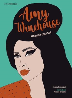 AMY WINEHOUSE | 9788417858322 | MONTEAGUDO,SUSANA/PEZONES REVUELTOS | Llibreria Geli - Llibreria Online de Girona - Comprar llibres en català i castellà