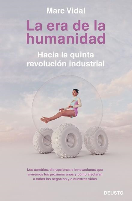 LA ERA DE LA HUMANIDAD.HACIA LA QUINTA REVOLUCIÓN INDUSTRIAL | 9788423430918 | VIDAL,MARC | Llibreria Geli - Llibreria Online de Girona - Comprar llibres en català i castellà
